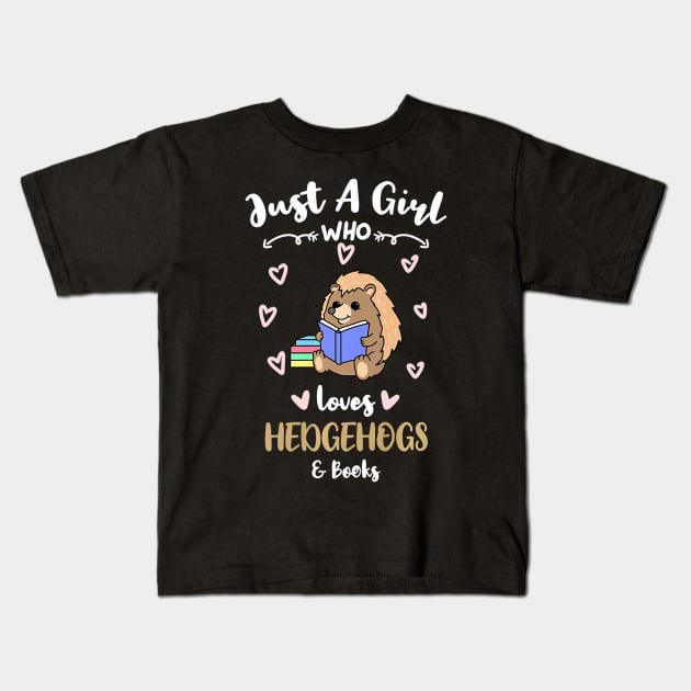 Just A Girl Who Loves Hedgehogs And Books Premium Kids T-Shirt by cloutmantahnee